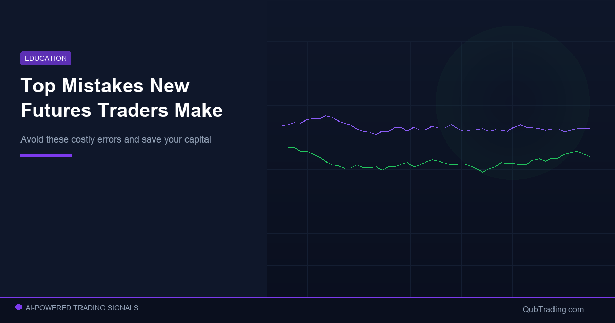 Top Mistakes New Futures Traders Make